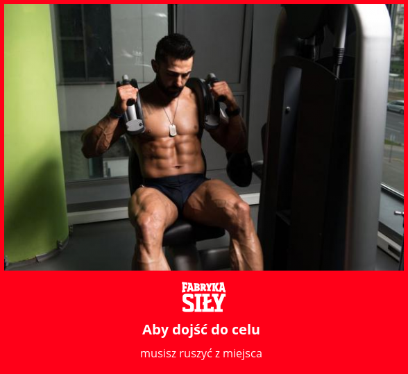Aby dojść do celu - motywacja do treningu - Fabryka Siły