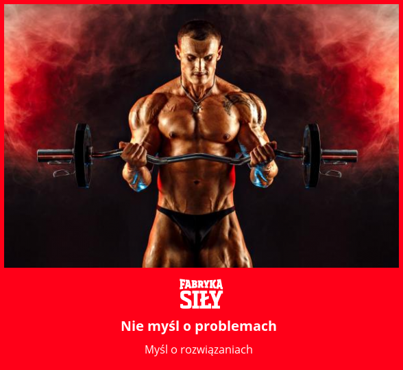 Nie myśl o problemach - motywacja do treningu - Fabryka Siły