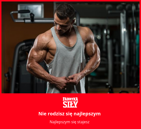 Nie rodzisz się najlepszym - motywacja do treningu - Fabryka Siły